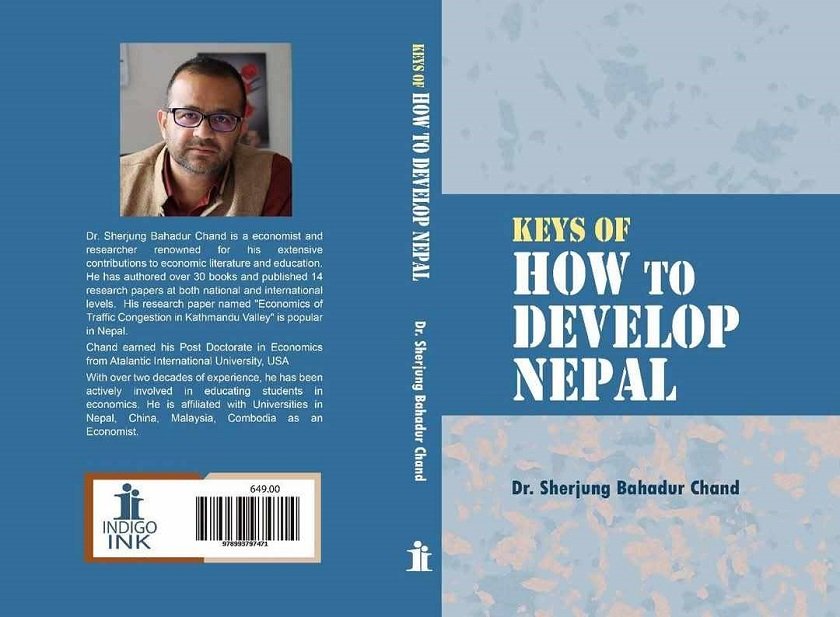 अर्थविद् डाक्टर चन्दद्वारा लिखित KEYS OF HOW TO DEVELOP NEPAL पुस्तक सार्वजनिक