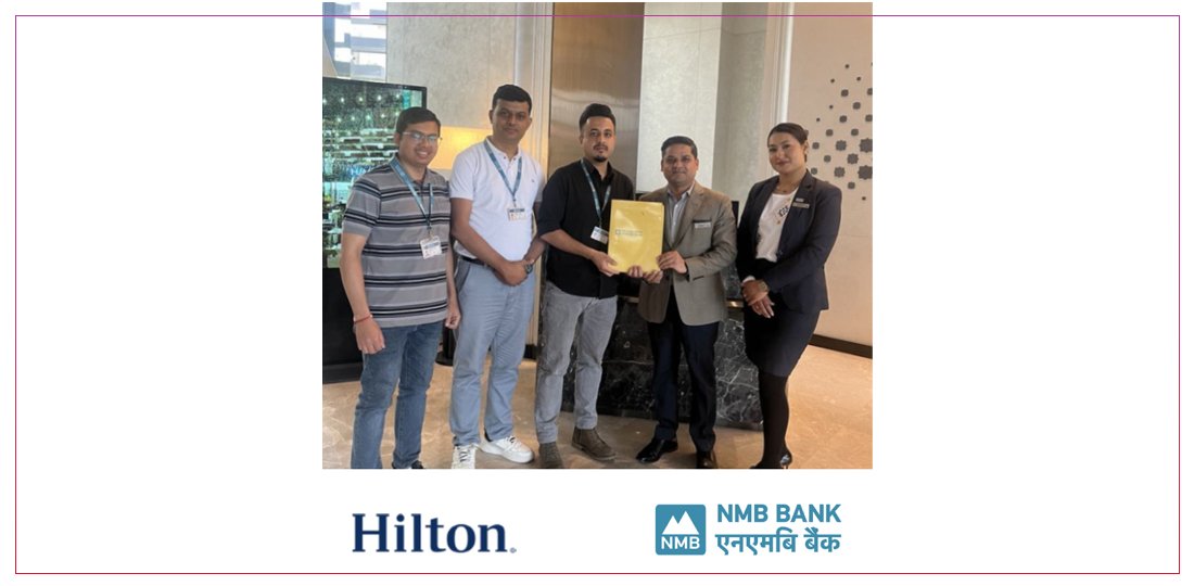 एनएमबि बैंक र हिल्टन काठमाडौंबीच सम्झौता, ग्राहकहरूलाई विशेष छुट